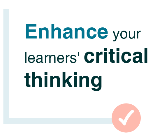 Enhance your learners' critical thinking
